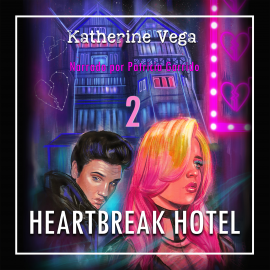 Hörbuch Heartbreak Hotel 2  - Autor Katherine Vega   - gelesen von Patricia Garrido