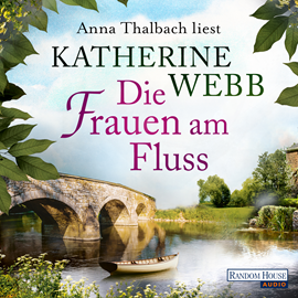 Hörbuch Die Frauen am Fluss  - Autor Katherine Webb   - gelesen von Anna Thalbach