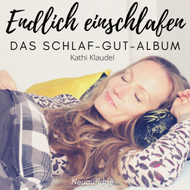 Hörbuch Endlich einschlafen  - Autor Kathi Klaudel   - gelesen von Kathi Klaudel