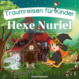 Hörbuch Hexe Nuriel  - Autor Kathi Klaudel   - gelesen von Kathi Klaudel