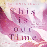 Hörbuch This is Our Time (Hollywood Dreams 1)  - Autor Kathinka Engel   - gelesen von Schauspielergruppe
