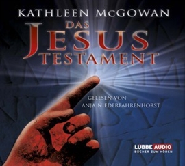 Hörbuch Das Jesus-Testament  - Autor Kathleen McGowan   - gelesen von Anja Niederfahrenhorst