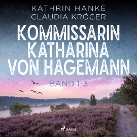 Hörbuch Kommissarin Katharina von Hagemann - Band 1-3  - Autor Kathrin Hanke   - gelesen von Schauspielergruppe