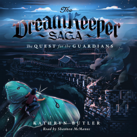 Hörbuch The Quest for the Guardians (The Dream Keeper Saga Book 4)  - Autor Kathryn Butler   - gelesen von Shannon McManus