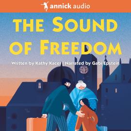 Hörbuch The Sound of Freedom - The Heroes Quartet, Book 1 (Unabridged)  - Autor Kathy Kacer   - gelesen von Gabi Epstein