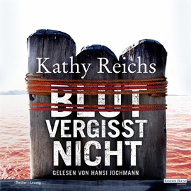 Hörbuch Blut vergisst nicht  - Autor Kathy Reichs   - gelesen von Hansi Jochmann