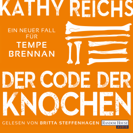 Hörbuch Der Code der Knochen  - Autor Kathy Reichs   - gelesen von Britta Steffenhagen
