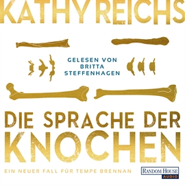 Hörbuch Die Sprache der Knochen  - Autor Kathy Reichs   - gelesen von Schauspielergruppe