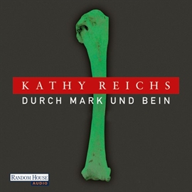 Hörbuch Durch Mark und Bein  - Autor Kathy Reichs   - gelesen von Katharina Spiering