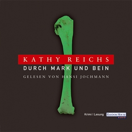 Hörbuch Durch Mark und Bein  - Autor Kathy Reichs   - gelesen von Hansi Jochmann