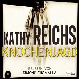 Hörbuch Knochenjagd  - Autor Kathy Reichs   - gelesen von Simone Thomalla