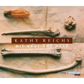 Hörbuch Mit Haut und Haar  - Autor Kathy Reichs   - gelesen von Hansi Jochmann