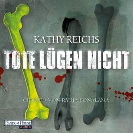 Hörbuch Tote lügen nicht  - Autor Kathy Reichs   - gelesen von Ranja Bonalana