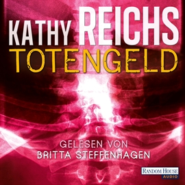 Hörbuch Totengeld  - Autor Kathy Reichs   - gelesen von Britta Steffenhagen