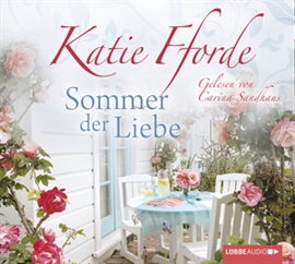 Hörbuch Sommer der Liebe  - Autor Katie Fforde   - gelesen von Carina Sandhaus
