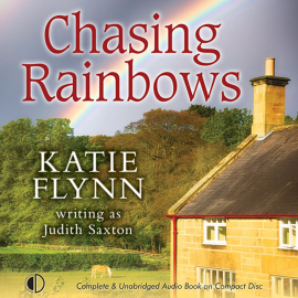 Hörbuch Chasing Rainbows  - Autor Katie Flynn writing as Judith Saxton   - gelesen von Anne Dover
