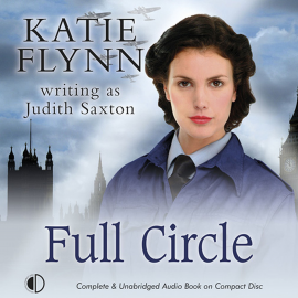Hörbuch Full Circle  - Autor Katie Flynn writing as Judith Saxton   - gelesen von Anne Dover
