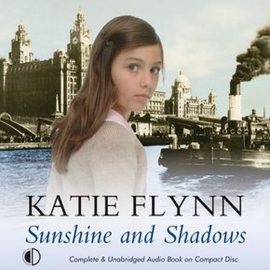 Hörbuch Sunshine and Shadows  - Autor Katie Flynn   - gelesen von Anne Dover