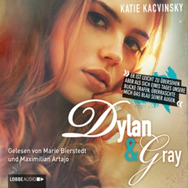Hörbuch Dylan & Gray  - Autor Katie Kacvinsky   - gelesen von Schauspielergruppe