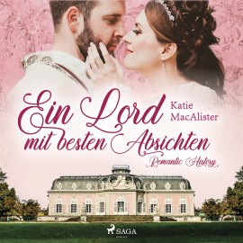 Hörbuch Ein Lord mit besten Absichten - Romantic History 1  - Autor Katie MacAlister   - gelesen von Katrin Weisser-Lodahl