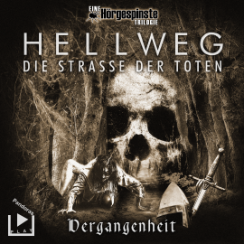 Hörbuch Hörgespinste Trilogie: Hellweg: Die Strasse der Toten – Teil 1 – Vergangenheit  - Autor Katja Behnke   - gelesen von Schauspielergruppe