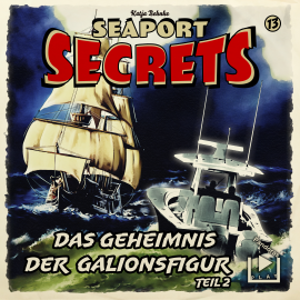 Hörbuch Seaport Secrets 13 – Das Geheimnis der Galionsfigur Teil 2  - Autor Katja Behnke   - gelesen von Schauspielergruppe