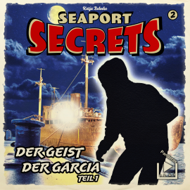 Hörbuch Seaport Secrets 2 – Der Geist der Garcia Teil 1  - Autor Katja Behnke   - gelesen von Schauspielergruppe