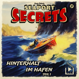 Hörbuch Seaport Secrets 21 - Hinterhalt im Hafen Teil 1  - Autor Katja Behnke   - gelesen von Schauspielergruppe