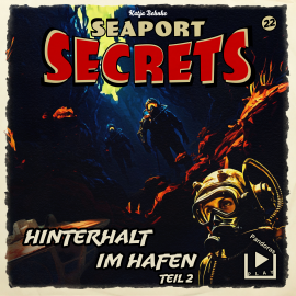 Hörbuch Seaport Secrets 22 - Hinterhalt im Hafen Teil 2  - Autor Katja Behnke   - gelesen von Schauspielergruppe