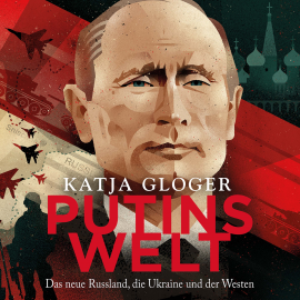 Hörbuch Putins Welt  - Autor Katja Gloger   - gelesen von Jutta Seifert
