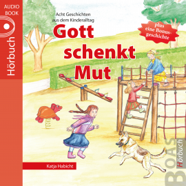 Hörbuch Gott schenkt Mut  - Autor Katja Habicht   - gelesen von Schauspielergruppe