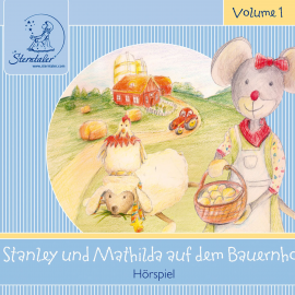 Hörbuch Sterntaler Hörgeschichten:Stanley und Mathilda auf dem Bauernhof  - Autor Katja Ruhl   - gelesen von Jürgen Frische