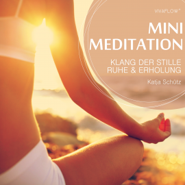 Hörbuch Klang der Stille: Ruhe und Erholung mit Mini Meditation  - Autor Katja Schütz   - gelesen von Carmen Molinar