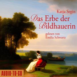 Hörbuch Das Erbe der Bildhauerin (ungekürzt)  - Autor Katja Segin   - gelesen von Emilia Schwartz