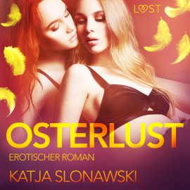 Hörbuch Osterlust: Erotischer Roman (Ungekürzt)  - Autor Katja Slonawski   - gelesen von Helene Hagen