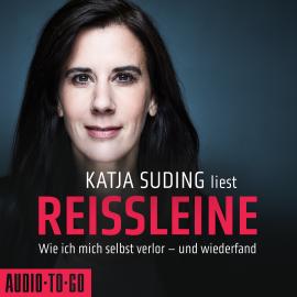 Hörbuch Reissleine - Wie ich mich selbst verlor - und wiederfand (ungekürzt)  - Autor Katja Suding   - gelesen von Katja Suding