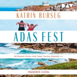 Hörbuch Adas Fest (Ungekürzt)  - Autor Katrin Burseg   - gelesen von Schauspielergruppe