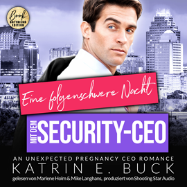 Hörbuch Eine folgenschwere Nacht mit dem Security-CEO: An unexpected pregnancy CEO Romance - San Antonio Billionaires, Band 11 (ungekürz  - Autor Katrin Emilia Buck   - gelesen von Schauspielergruppe