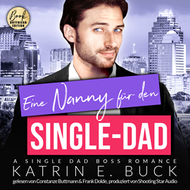 Hörbuch Eine Nanny für den Single-Dad: A Single Dad Boss Romance - San Antonio Billionaires, Band 12 (ungekürzt)  - Autor Katrin Emilia Buck   - gelesen von Schauspielergruppe