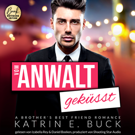 Hörbuch Vom Anwalt geküsst: A Brother's Best Friend Romance - San Antonio Billionaires, Band 3 (ungekürzt)  - Autor Katrin Emilia Buck   - gelesen von Schauspielergruppe