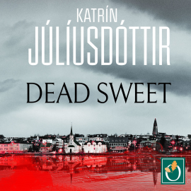 Hörbuch Dead Sweet  - Autor Katrin Juliusdottir   - gelesen von Karen Cass