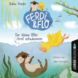 Hörbuch Der kleine Otter lernt schwimmen - Ferdi & Flo, Teil 1 (Ungekürzt)  - Autor Katrin Pokahr   - gelesen von Julian Horeyseck