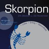Sternzeichen Skorpion - Liebe, Erfolg, Gesundheit (Ungekürzt)