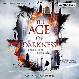 Hörbuch The Age of Darkness - Feuer über Nasira  - Autor Katy Rose Pool   - gelesen von Cornelia Dörr