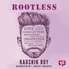 Hörbuch Rootless  - Autor Kaushik Roy   - gelesen von Archit Maurya