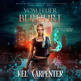 Hörbuch Vom Feuer berührt - Die Magischen Kriege 1 - Fantasy Bestseller  - Autor Kel Carpenter   - gelesen von Schauspielergruppe