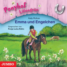 Hörbuch Ponyhof Liliengrün. Emma und Engelchen  - Autor Kelly McKain   - gelesen von Fenja Luisa Kühn