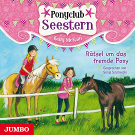Hörbuch Rätsel um das fremde Pony  - Autor Kelly McKain   - gelesen von Sonja Szylowicki