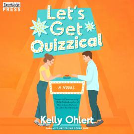 Hörbuch Let's Get Quizzical - A Novel (Unabridged)  - Autor Kelly Ohlert   - gelesen von Schauspielergruppe