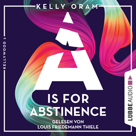 Hörbuch A is for Abstinence  - Autor Kelly Oram   - gelesen von Louis Friedemann Thiele
